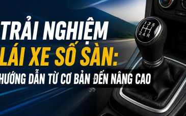 Kinh Nghiệm Lái Xe Số Sàn: Hướng Dẫn Từ Cơ Bản Đến Thành Thạo
